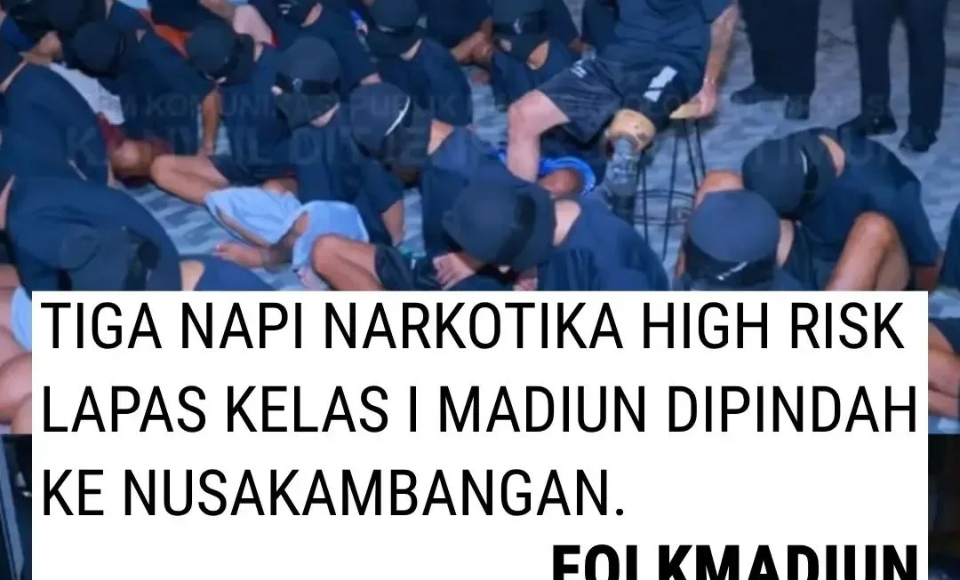 Tiga Napi High Risk Lapas Madiun Dipindahkan ke Nusakambangan, Fajar Nur Cahyono: Perkuat Pengamanan
